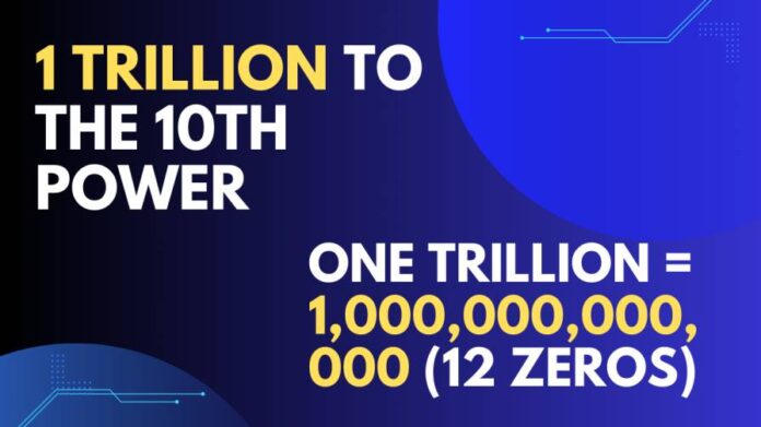 1 Trillion to the 10th Power